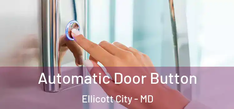  Automatic Door Button Ellicott City - MD