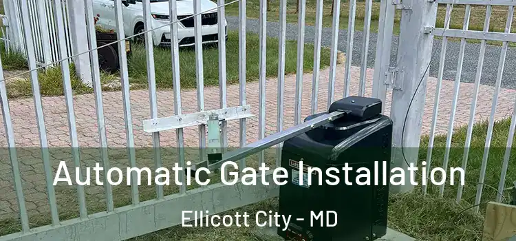  Automatic Gate Installation Ellicott City - MD