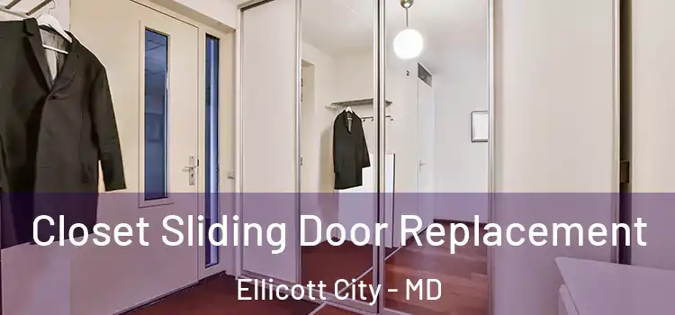  Closet Sliding Door Replacement Ellicott City - MD