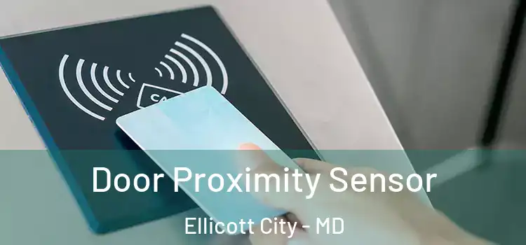  Door Proximity Sensor Ellicott City - MD
