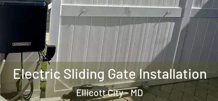  Electric Sliding Gate Installation Ellicott City - MD