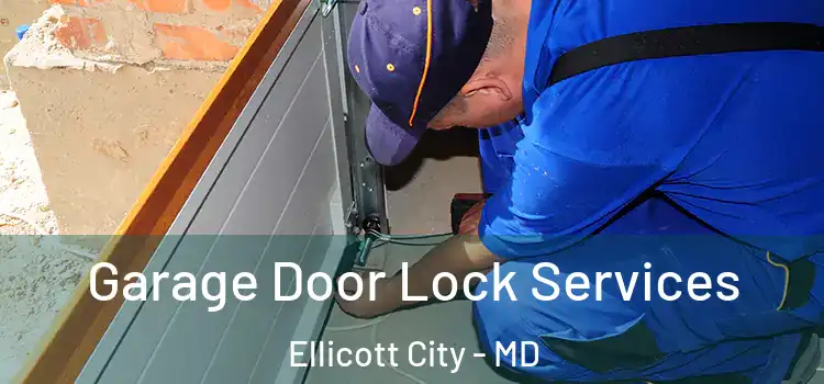 Garage Door Lock Services Ellicott City - MD