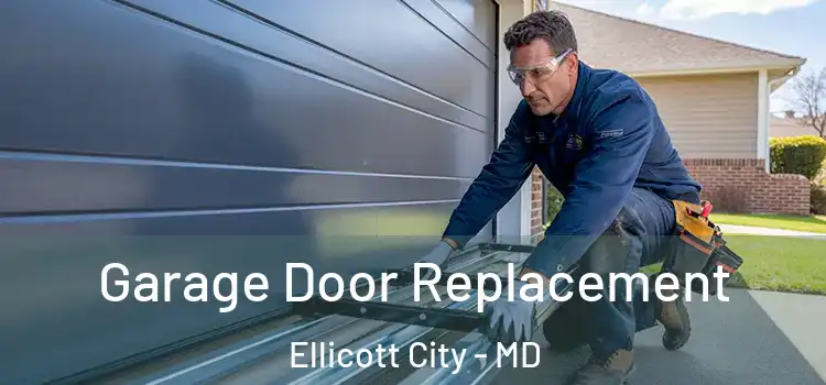  Garage Door Replacement Ellicott City - MD