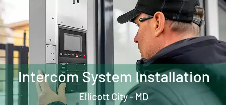  Intercom System Installation Ellicott City - MD