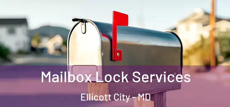  Mailbox Lock Services Ellicott City - MD