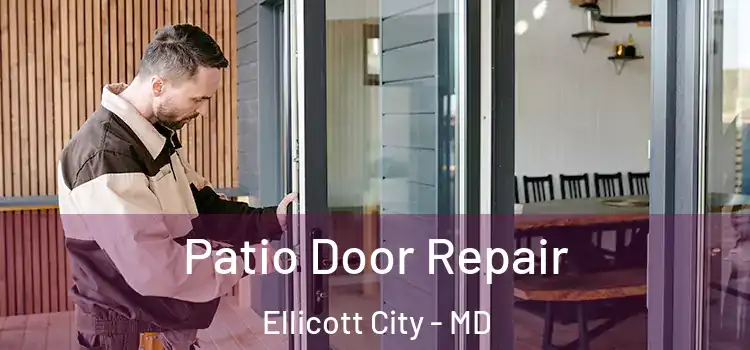  Patio Door Repair Ellicott City - MD