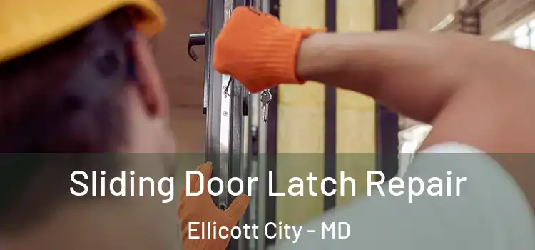  Sliding Door Latch Repair Ellicott City - MD