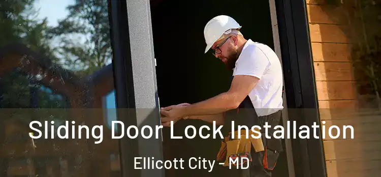  Sliding Door Lock Installation Ellicott City - MD